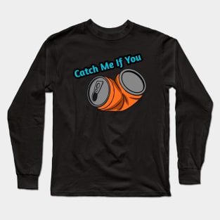 Catch Me If You Can Long Sleeve T-Shirt